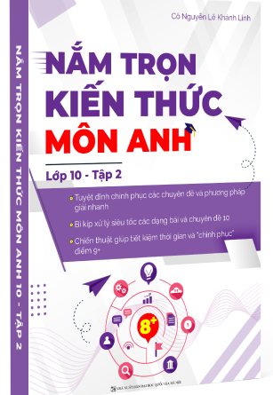 NẮM TRỌN KIẾN THỨC MÔN ANH TẬP 2 LỚP 10