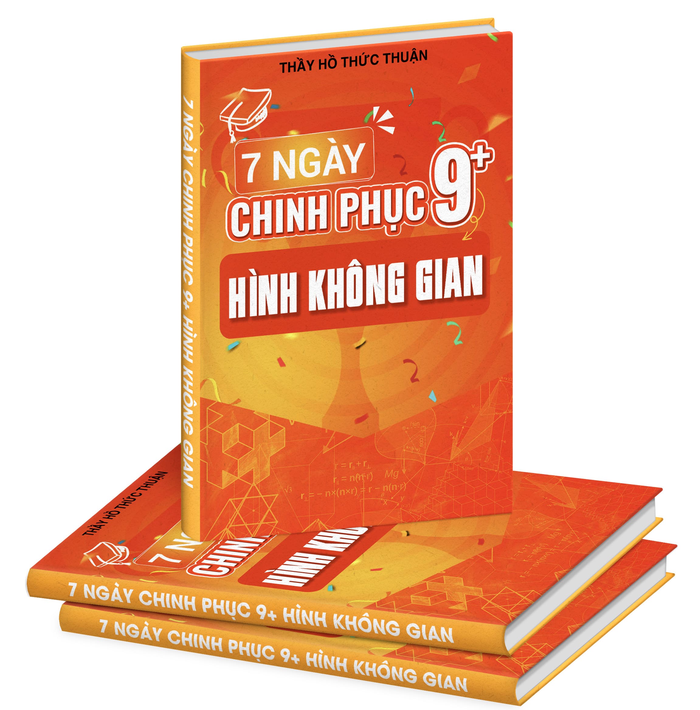 7 NGÀY CHINH PHỤC 9+ HÌNH HỌC KHÔNG GIAN