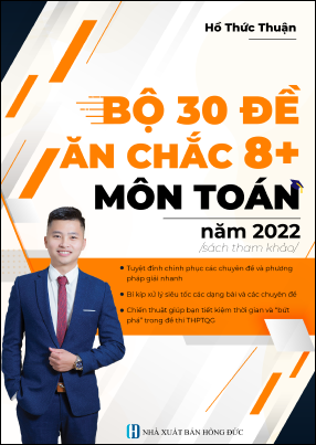 BỘ 30 NẮM CHẮC 8+ MÔN TOÁN 2022