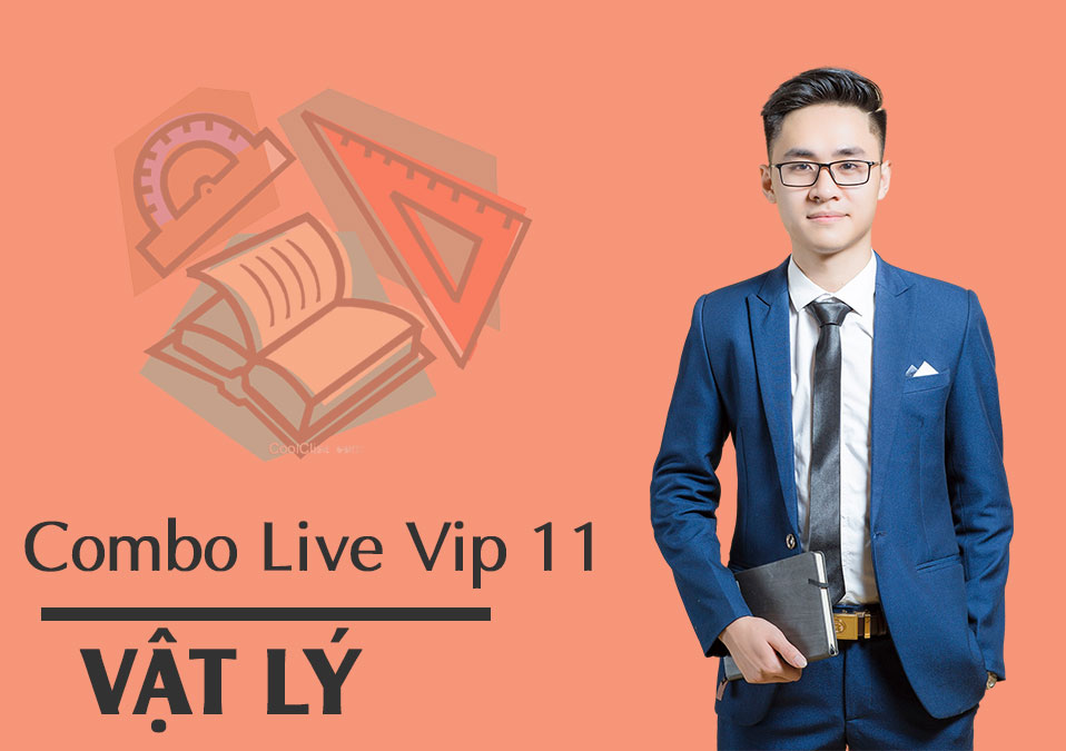 Combo Live Vip VẬt LÝ 11 Khoá 2k7 ThẦy VŨ TuẤn Anh Mclass