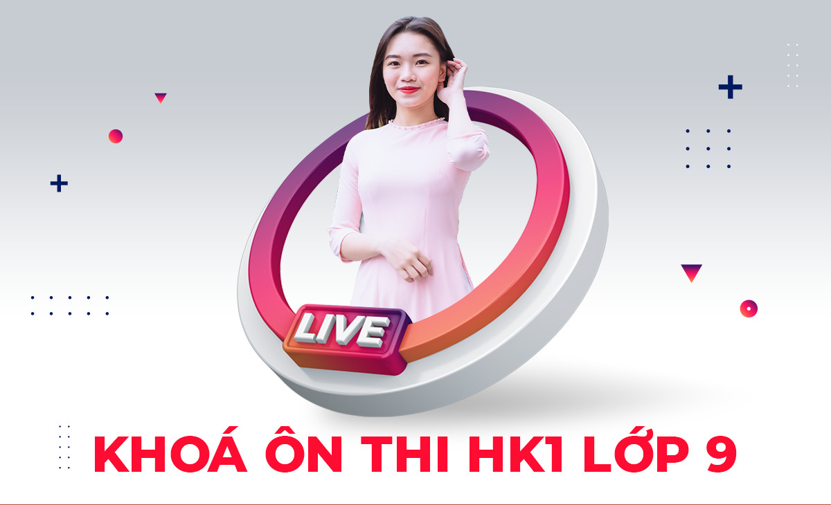 KHÓA ÔN THI HỌC KỲ I LỚP 9